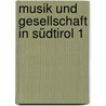 Musik und Gesellschaft in Südtirol 1 door Hubert Stuppner