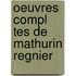 Oeuvres Compl Tes de Mathurin Regnier