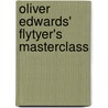 Oliver Edwards' Flytyer's Masterclass door Oliver Edwards
