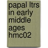 Papal Ltrs in Early Middle Ages Hmc02 by Horst Fuhrmann