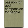 Passion For God Compassion For People door Cheehsa Chambers