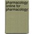 Pharmacology Online for Pharmacology: