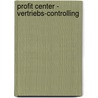 Profit Center - Vertriebs-Controlling by Martin Hauser