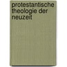 Protestantische Theologie der Neuzeit door Jan Rohls