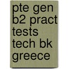 Pte Gen B2 Pract Tests Tech Bk Greece door Katrina Gormley