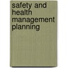 Safety And Health Management Planning by Theodore S. Ferry