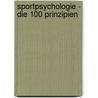 Sportpsychologie - Die 100 Prinzipien by Thomas Meyer