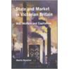 State and Market in Victorian Britain by Martin Daunton