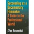Succeeding As A Documentary Filmmaker