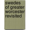Swedes of Greater Worcester Revisited door William O. Hultgren