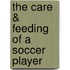 The Care & Feeding of a Soccer Player