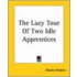 The Lazy Tour of Two Idle Apprentices