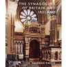 The Synagogues Of Britain And Ireland door Sharman Kadish