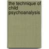 The Technique of Child Psychoanalysis door Joseph Sandler