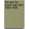 The War for South Viet Nam, 1954-1975 by Anthony James Joes