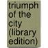Triumph Of The City (Library Edition)