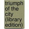 Triumph Of The City (Library Edition) door Edward Glaeser