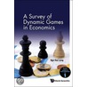 A Survey Of Dynamic Games In Economics by Ngo Van Long