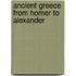Ancient Greece From Homer To Alexander