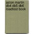 Aston Martin Db4 Db5 Db6 Roadtest Book