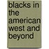 Blacks In The American West And Beyond