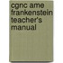 Cgnc Ame Frankenstein Teacher's Manual