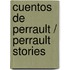 Cuentos de Perrault / Perrault Stories
