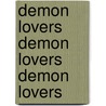Demon Lovers Demon Lovers Demon Lovers door Walter Stephens