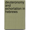 Deuteronomy and Exhortation in Hebrews door David M. Allen