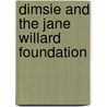 Dimsie And The Jane Willard Foundation by Dorita Fairlie Bruce