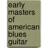 Early Masters of American Blues Guitar