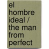 El hombre ideal / The Man from Perfect door Andrea Semple