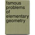 Famous Problems of Elementary Geometry