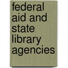 Federal Aid And State Library Agencies by David Shavit
