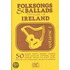 Folksongs & Ballads Popular in Ireland