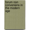 Forum Non Conveniens In The Modern Age by Michael Mousa Karayanni