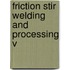 Friction Stir Welding And Processing V