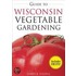 Guide to Wisconsin Vegetable Gardening