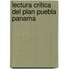 Lectura Critica del Plan Puebla Panama door Robinson Salazar Perez