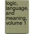 Logic, Language, and Meaning, Volume 1