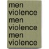 Men Violence Men Violence Men Violence