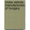 Motor Vehicle Manufacturers of Hungary by Not Available