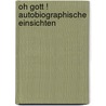 Oh Gott ! Autobiographische Einsichten by Jörg Müller