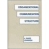 Organizational Communication Structure door J. David Johnson