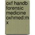 Oxf Handb Forensic Medicine Oxhmed:m X