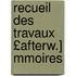 Recueil Des Travaux £Afterw.] Mmoires