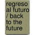 Regreso al futuro / Back to the Future