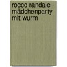 Rocco Randale - Mädchenparty mit Wurm door Alan MacDonald