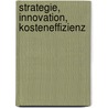 Strategie, Innovation, Kosteneffizienz door Tom Sommerlatte