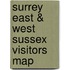 Surrey East & West Sussex Visitors Map